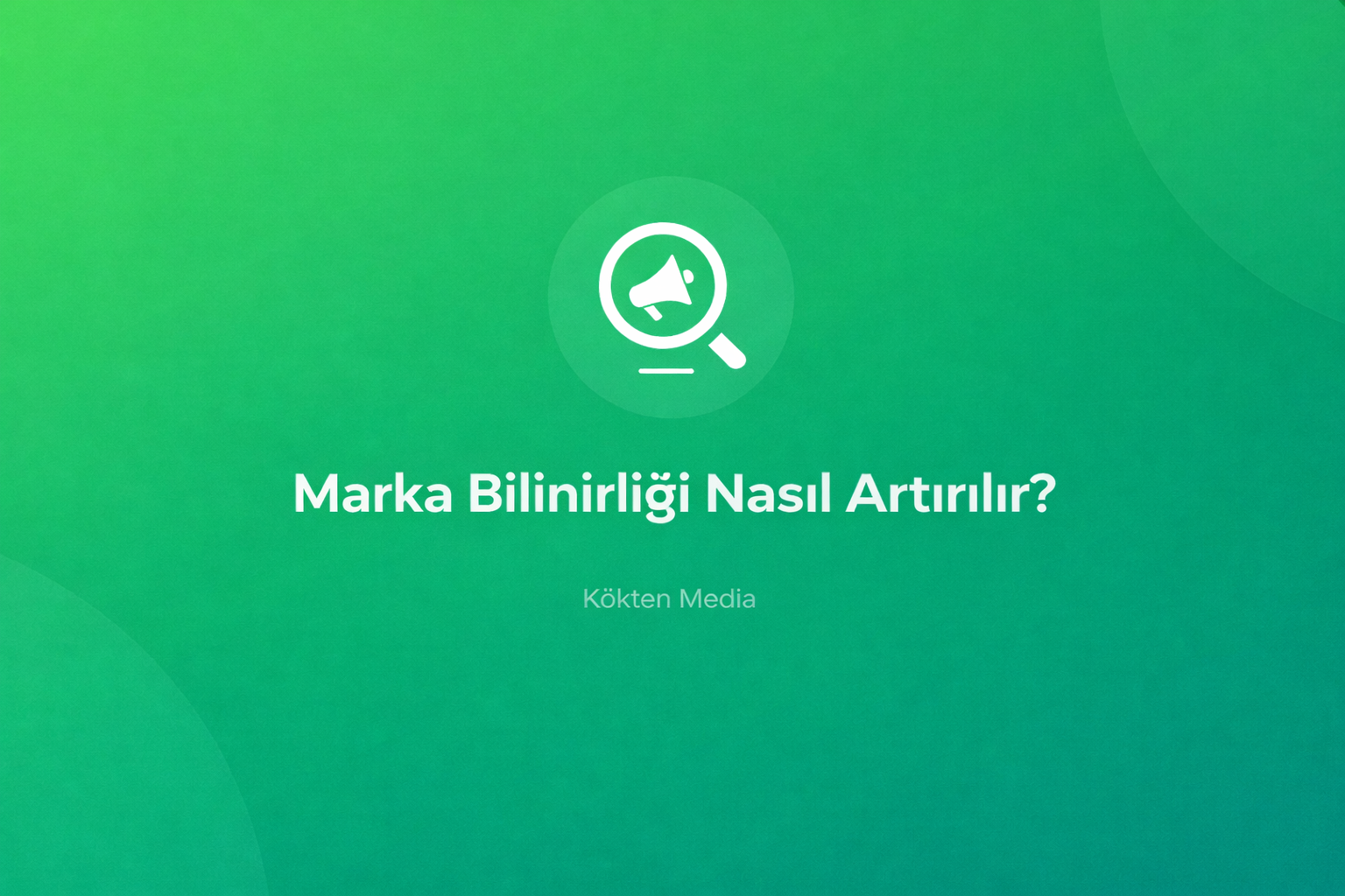 Marka Bilinirliği Nasıl Artırılır ? 